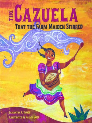 The Cazuela That the Farm Maiden Stirred by Samantha R. Vamos